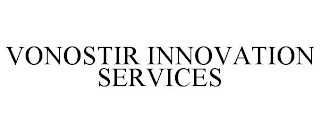 VONOSTIR INNOVATION SERVICES
