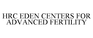 HRC EDEN CENTERS FOR ADVANCED FERTILITY