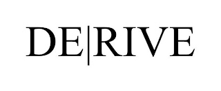 DE|RIVE