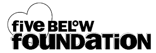 FIVE BELOW FOUNDATION