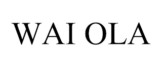 WAI OLA