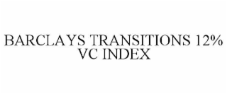 BARCLAYS TRANSITIONS 12% VC INDEX
