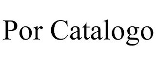POR CATALOGO