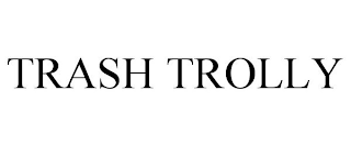 TRASH TROLLY