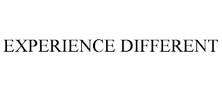 EXPERIENCE DIFFERENT