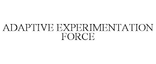 ADAPTIVE EXPERIMENTATION FORCE