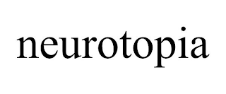 NEUROTOPIA