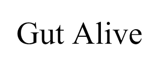 GUT ALIVE