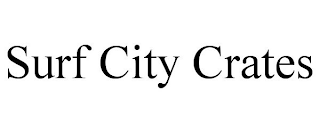 SURF CITY CRATES