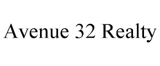 AVENUE 32 REALTY