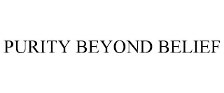 PURITY BEYOND BELIEF