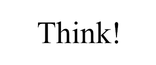 THINK!