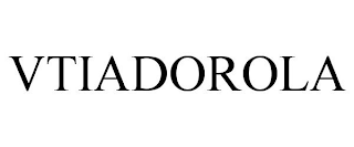 VTIADOROLA