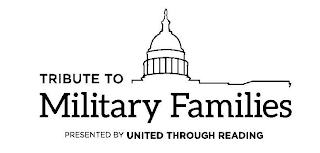TRIBUTE TO MILITARY FAMILIES PRESENTED BY UNITED THROUGH READING