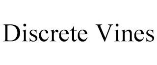 DISCRETE VINES