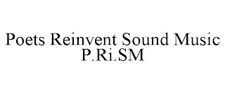 POETS REINVENT SOUND MUSIC P.RI.SM