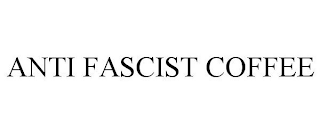 ANTI FASCIST COFFEE