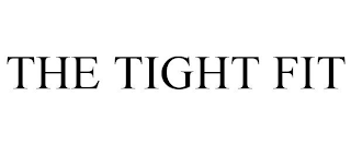 THE TIGHT FIT