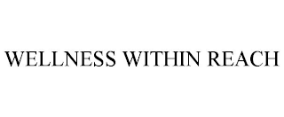WELLNESS WITHIN REACH