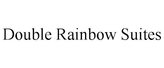 DOUBLE RAINBOW SUITES