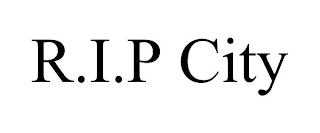 R.I.P CITY
