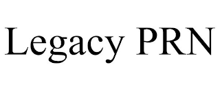 LEGACY PRN