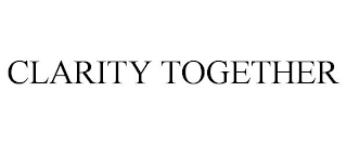 CLARITY TOGETHER