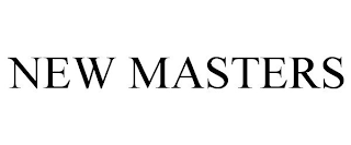 NEW MASTERS
