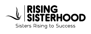 RISING SISTERHOOD SISTERS RISING TO SUCCESS