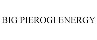 BIG PIEROGI ENERGY