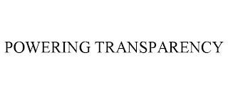 POWERING TRANSPARENCY