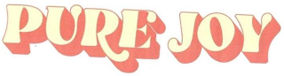 PURE JOY