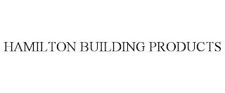 HAMILTON BUILDING PRODUCTS