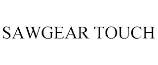 SAWGEAR TOUCH