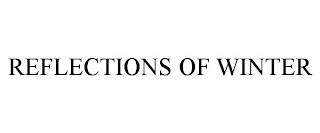 REFLECTIONS OF WINTER