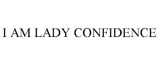 I AM LADY CONFIDENCE