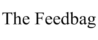 THE FEEDBAG