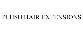 PLUSH HAIR EXTENSIONS