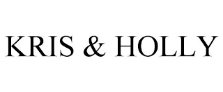 KRIS & HOLLY