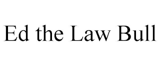 ED THE LAW BULL
