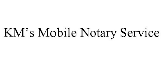 KM'S MOBILE NOTARY SERVICE