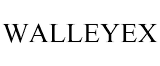 WALLEYEX
