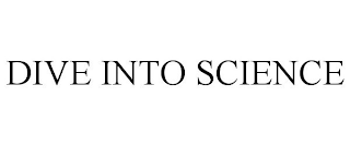DIVE INTO SCIENCE