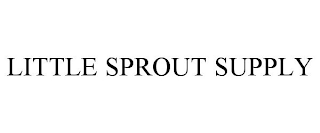 LITTLE SPROUT SUPPLY
