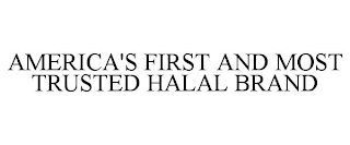 AMERICA'S FIRST & MOST TRUSTED HALAL BRAND