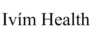 IVÍM HEALTH