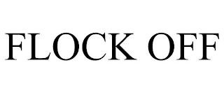 FLOCK OFF