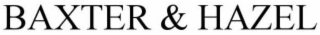 BAXTER & HAZEL