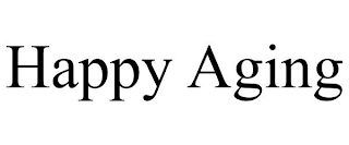 HAPPY AGING