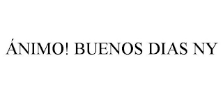 ÁNIMO! BUENOS DIAS NY